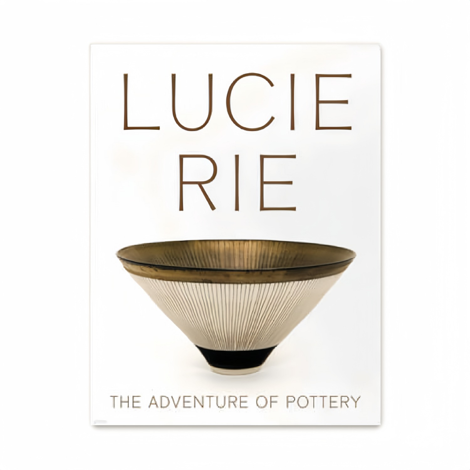  Lucie Rie: The Adventure of Pottery