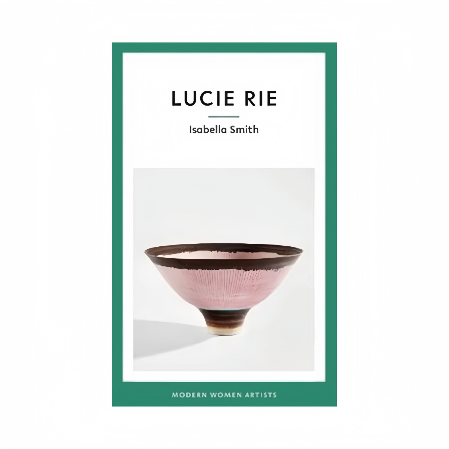 Lucie Rie: Isabella Smith